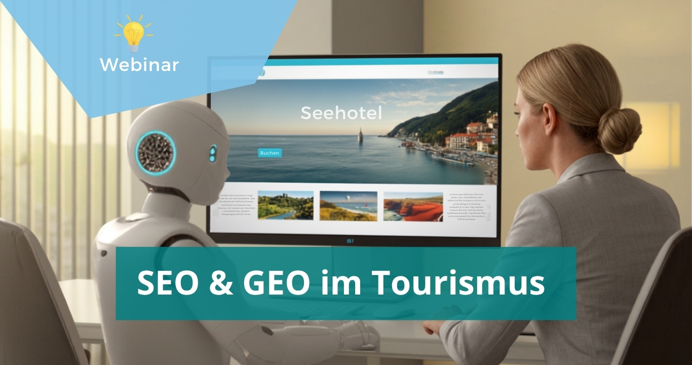 Frau und AI_Roboter sitzen gemeinsam vor dem Computer, auf dem Monitor sieht man eine Website mit einem Seehotel. Titel: SEO & GEO im Tourismus