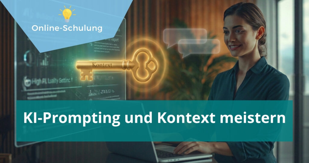 Eine Frau am Laptop, vor ihr schwebt ein Schlüssel, auf dem das Wort Kontext eingraviert ist. Eine Durchsichtiger Screen mit Text erscheint, halbdurchsichtige Sprechblasen sind auch zu sehen. Titel: Generative KI – Kontext meistern WORKSHOP