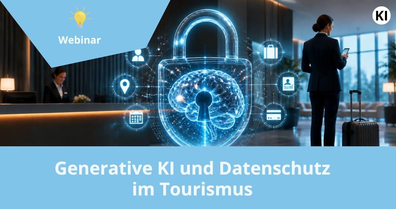 „Generative KI und Datenschutz im Tourismus“. Im Hintergrund ein Hotel- oder Empfangsbereich mit Reisenden. Zentral dargestellt ist ein digitales Vorhängeschloss mit einem Gehirn-Symbol und weiteren Datenschutz- und Datenicons. Oben links steht „Webinar“, unten der Titel „Generative KI und Datenschutz im Tourismus“. Rechts oben das Logo des Digitalzentrums Tourismus.